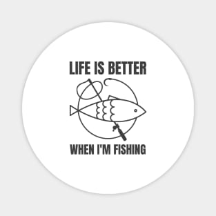 Life Is Better With Fishing Magnet